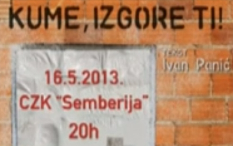 Kume izgore ti!