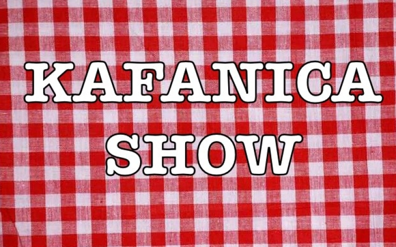 Kafanica show