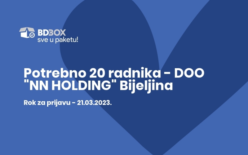 Potrebno 20 radnika - DOO "NN HOLDING" Bijeljina