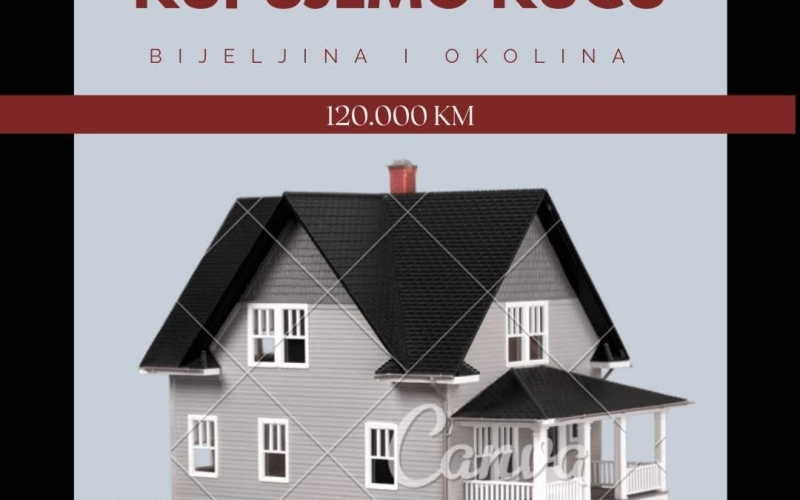 Kupujem Kucu Bijeljina i Okolina