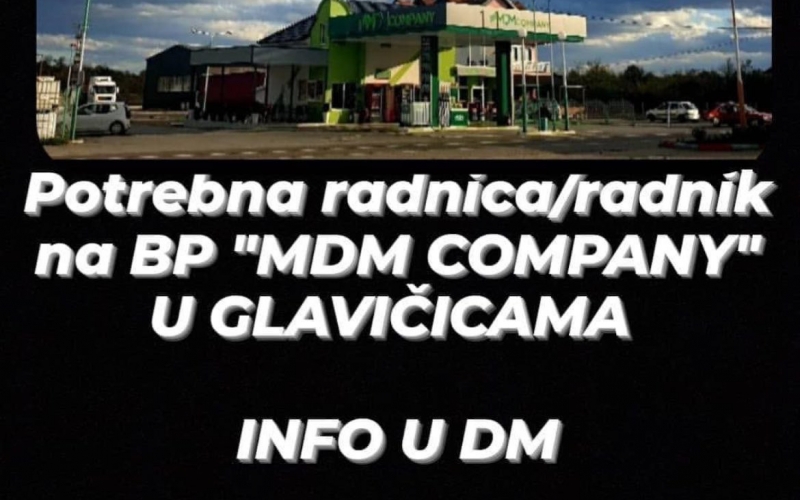 Potreban radnik na bp MDM Company u Glavičicama