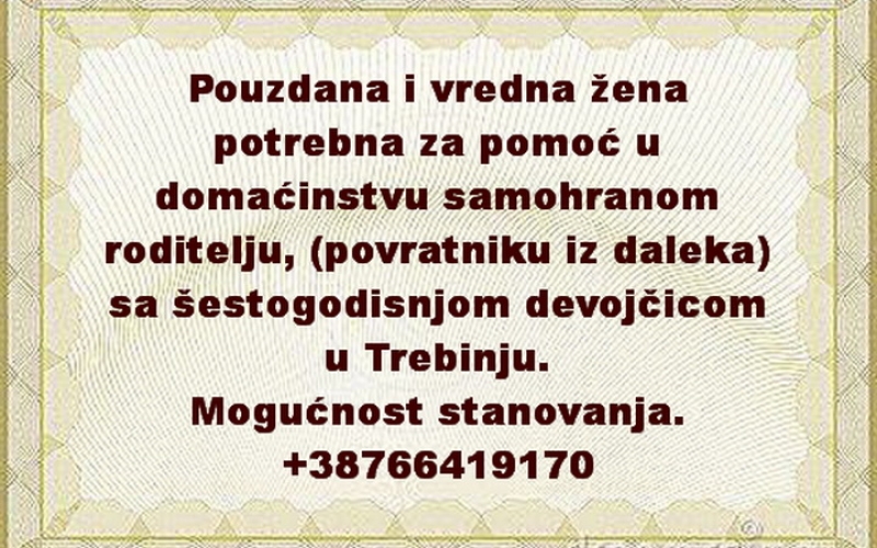 Pouzdana i vredna žena potrebna za pomoć u domaćinstvu samohranom roditelju u Tr