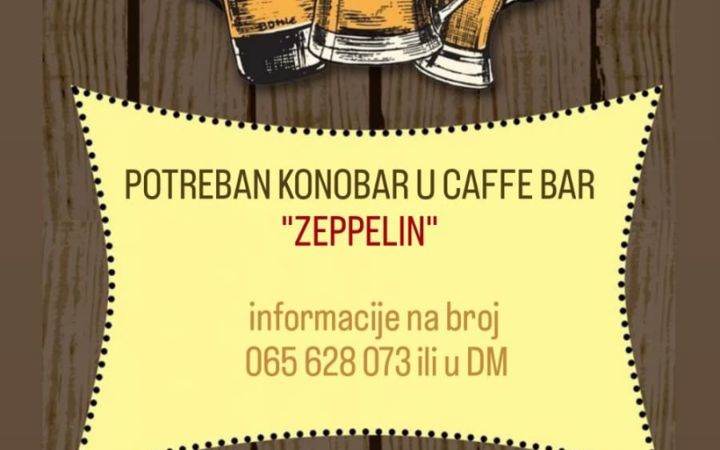 Potreban konobar ( m/ž) u caffe bar " Zeppelin"