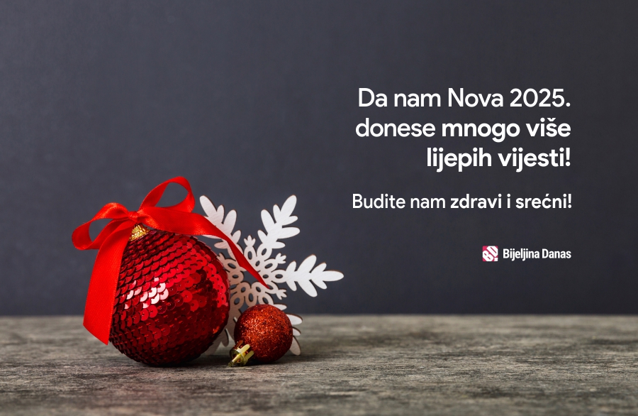 "Bijeljina danas" vam želi srećnu novu 2025. godinu!