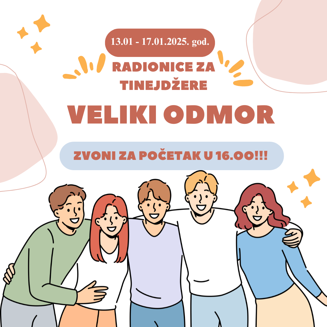 ,,VELIKI ODMOR” - Poziv na radionice za tinejdžere